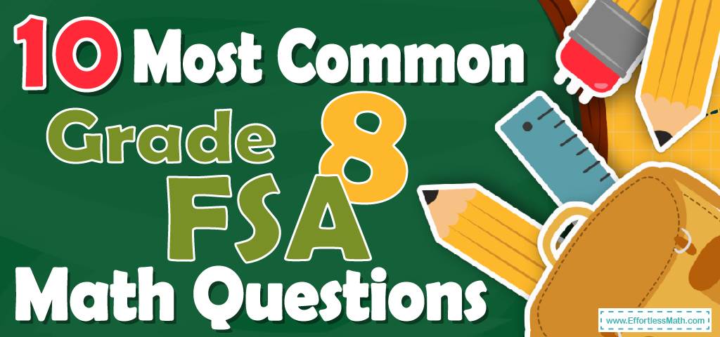 10-most-common-8th-grade-fsa-math-questions-effortless-math-we-help