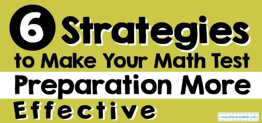 6 Strategies to Make Your Math Test Preparation More Effective