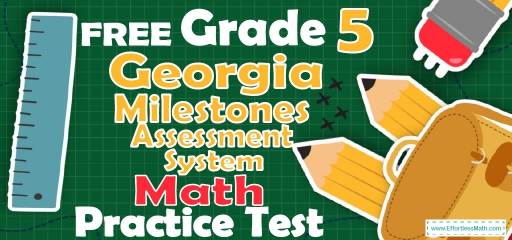 FREE 5th Grade Georgia Milestones Assessment System Math Practice Test