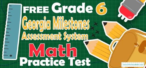 FREE 6th Grade Georgia Milestones Assessment System Math Practice Test