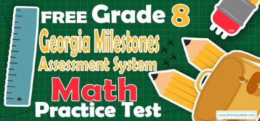 FREE 8th Grade Georgia Milestones Assessment System Math  Practice Test