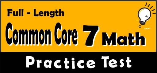 Full-Length 7th Grade Common Core Math Practice Test