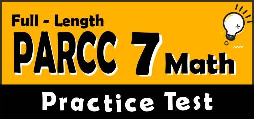 Full-Length 7th Grade PARCC Math Practice Test