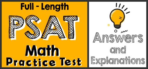 Full-Length PSAT Math Practice Test-Answers and Explanations