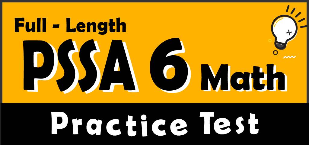 Full-Length 6th Grade PSSA Math Practice Test - Effortless Math: We ...