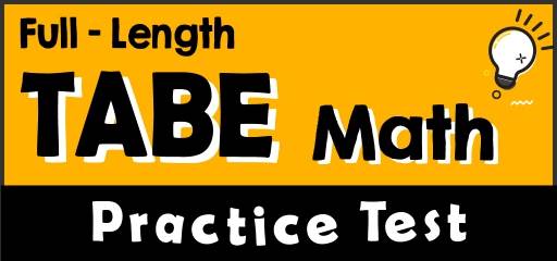 Full-Length TABE 11 & 12 Math Practice Test
