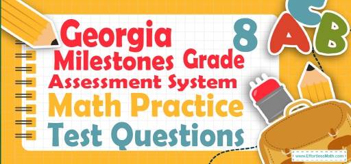 8th Grade Georgia Milestones Assessment System Math  Practice Test Questions