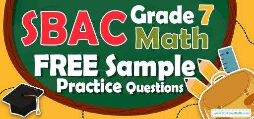 7th Grade SBAC Math FREE Sample Practice Questions