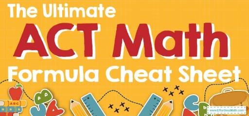 The Ultimate ACT Math Formula Cheat Sheet