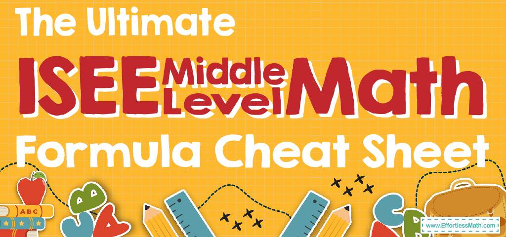 The Ultimate ISEE Middle Level Math Formula Cheat Sheet - Effortless ...