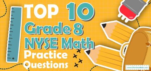 Top 10 8th Grade NYSE Math Practice Questions