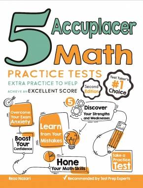 5 Accuplacer Math Practice Tests: Extra Practice to Help Achieve an Excellent Score