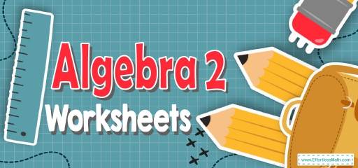 Algebra 2 Worksheets: FREE & Printable