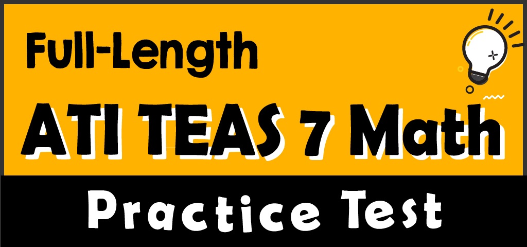 Full-Length ATI TEAS 7 Math Practice Test - Effortless Math: We Help ...