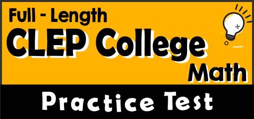 Full-Length CLEP College Mathematics Practice Test