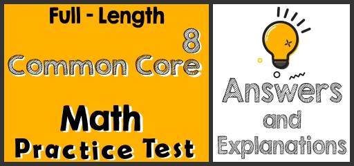 Full-Length 8th Grade Common Core Math Practice Test-Answers and Explanations
