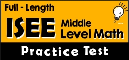 Full-Length ISEE Middle Level Math Practice Test