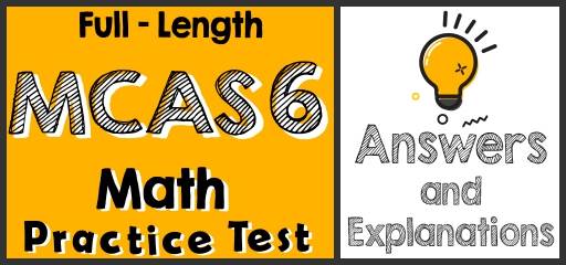 Full-Length 6th Grade MCAS Math Practice Test-Answers and Explanations