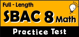 Full-Length 8th Grade SBAC Math Practice Test