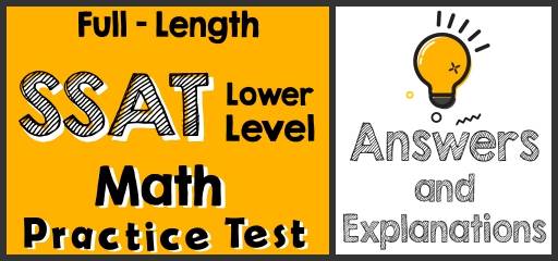 Full-Length SSAT Lower Level Practice Test-Answers and Explanations
