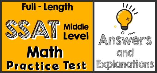 Full-Length SSAT Middle Level Practice Test-Answers and Explanations