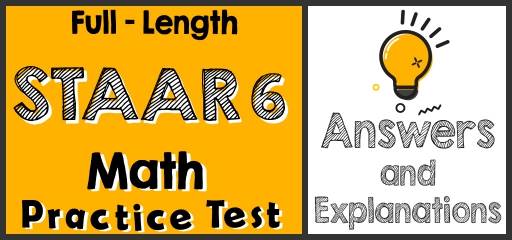 Full-Length 6th Grade STAAR Math Practice Test-Answers and Explanations