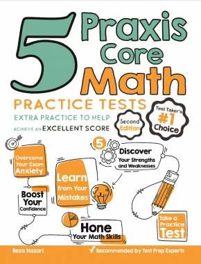 5 Praxis Core Math Practice Tests: Extra Practice to Help Achieve an Excellent Score