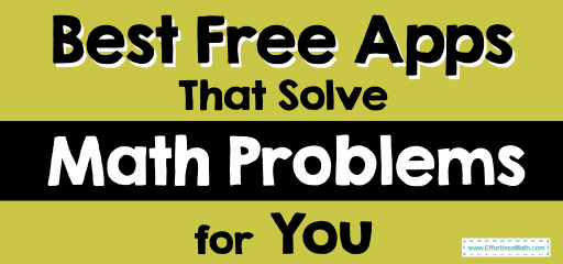 Best Free Apps That Solve Math Problems for You
