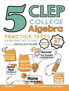 5 CLEP College Algebra Practice Tests: Extra Practice to Help Achieve an Excellent Score