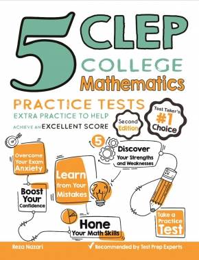 5 CLEP College Mathematics Practice Tests: Extra Practice to Help Achieve an Excellent Score