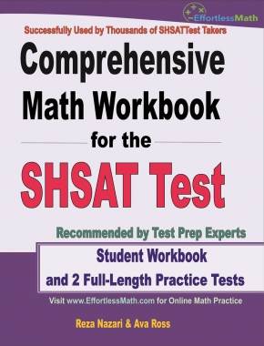 Comprehensive Math Workbook for the SHSAT Test: Student Workbook and 2 Full-Length Practice Tests