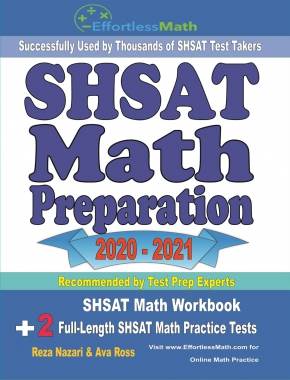 SHSAT Math Preparation 2020 – 2021: SHSAT Math Workbook + 2 Full-Length SHSAT Math Practice Tests