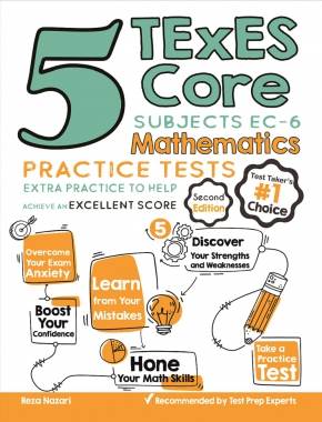 5 TExES Core Subjects EC-6 Mathematics Practice Tests: Extra Practice to Help Achieve an Excellent Score