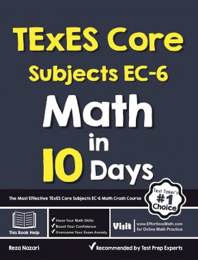 TExES Core Subjects EC-6 Math in 10 Days: The Most Effective TExES Core Subjects Math Crash Course