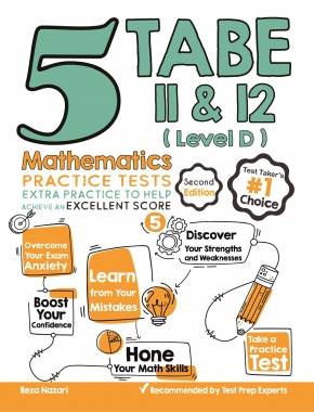5 TABE 11 & 12 Math Practice Tests (Level D): Extra Practice to Help Achieve an Excellent Score