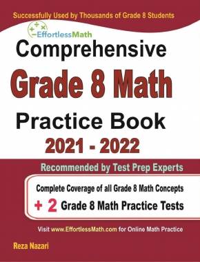 Comprehensive Grade 8 Math Practice Book: Complete Coverage of all Grade 8 Math Concepts + 2 Grade 8 Math Practice Tests