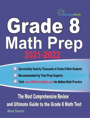 Grade 8 Math Prep 2021-2022: The Most Comprehensive Review and Ultimate Guide to the Grade 8 Math Test