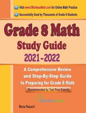 Grade 8 Math Study Guide 2021 – 2022: A Comprehensive Review and Step-By-Step Guide to Preparing for Grade 8 Math