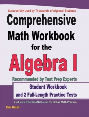 Comprehensive Math Workbook for Algebra I: Student Workbook and 2 Full-Length Practice Tests