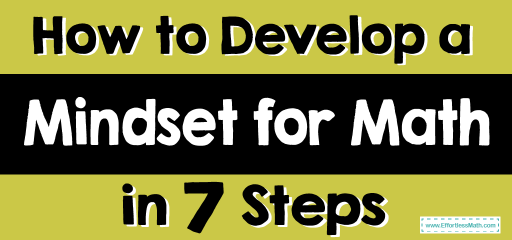 How to Develop a Mindset for Math in 7 Steps?