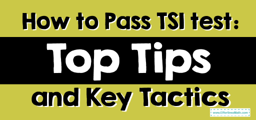 How to Pass TSI Test: Top Tips and Key Tactics