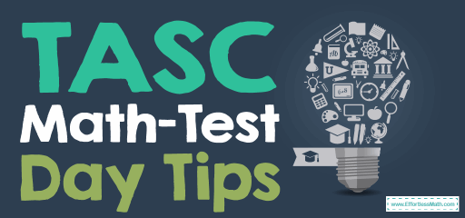 TASC Math – Test Day Tips