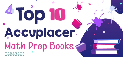 Top 10 Accuplacer Math Prep Books (Our 2023 Favorite Picks)