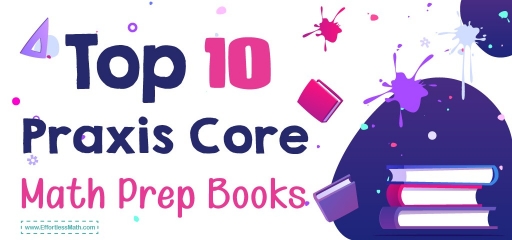 Top 10 Praxis Core Math Prep Books (Our 2023 Favorite Picks)