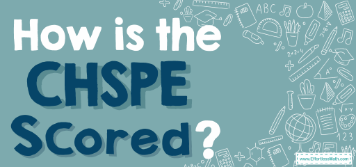 How is the CHSPE Test Scored?