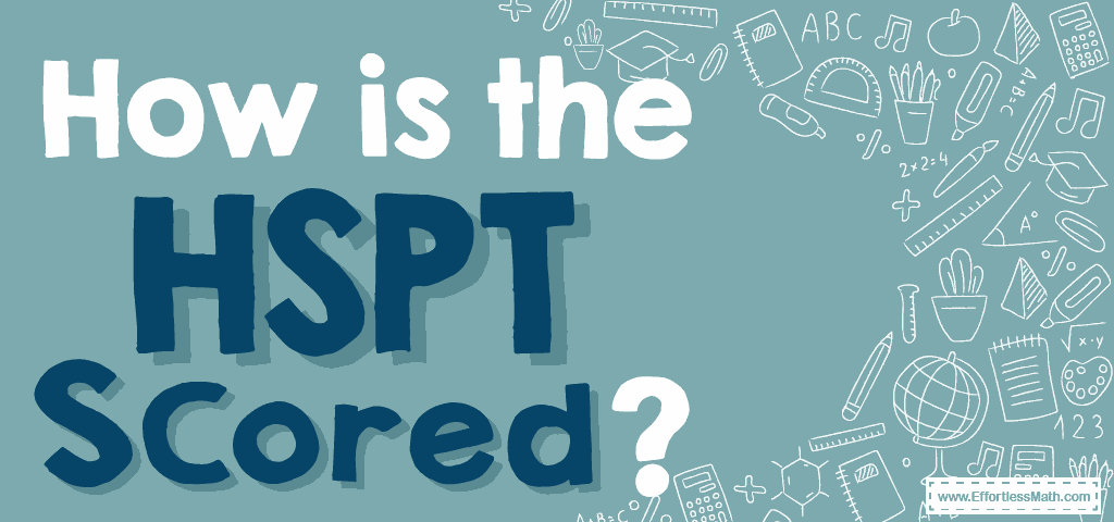 how-is-the-hspt-test-scored-effortless-math-we-help-students-learn