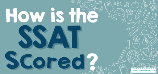 How is the SSAT Test Scored?