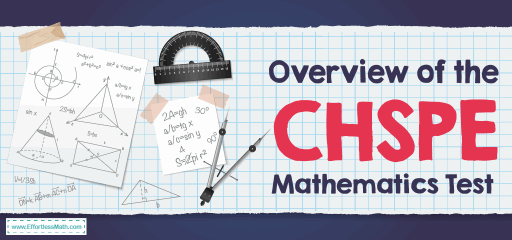 Overview of the CHSPE Mathematics Test