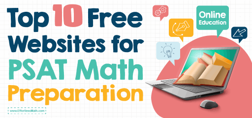 Top 10 Free Websites for PSAT / NMSQT Math Preparation