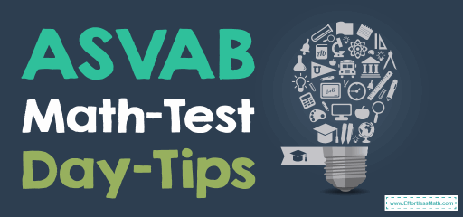 ASVAB Math-Test Day Tips